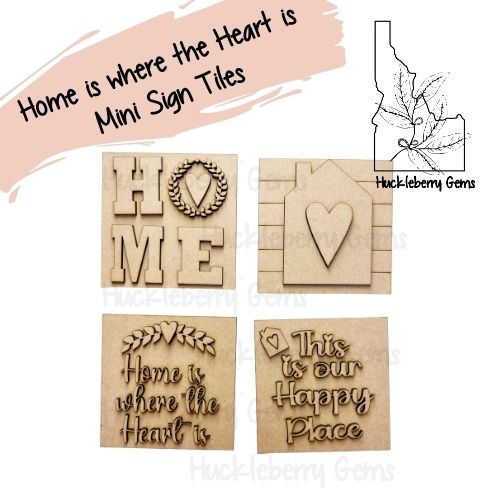 Home is where the heart is  Mini Signs