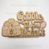 Gobble til you wobble Shelf Sitter